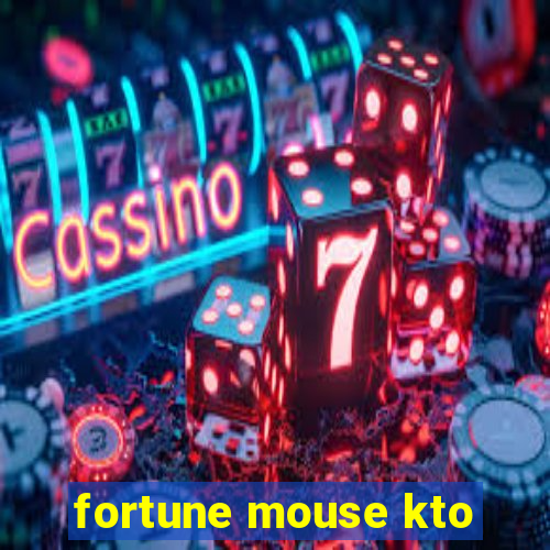 fortune mouse kto